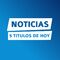 Noticias - 5 títulos del día